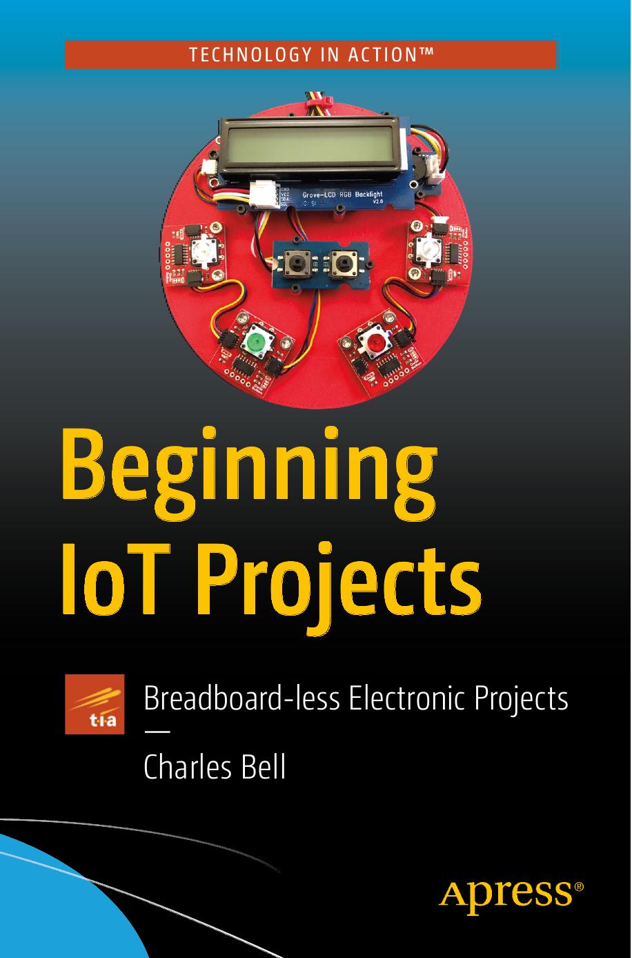 Beginning IoT Projects: Breadboard-Less Electronic Projects