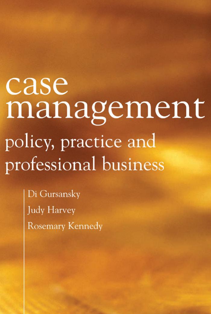 Case Management: Policy, Practice and Professional Business