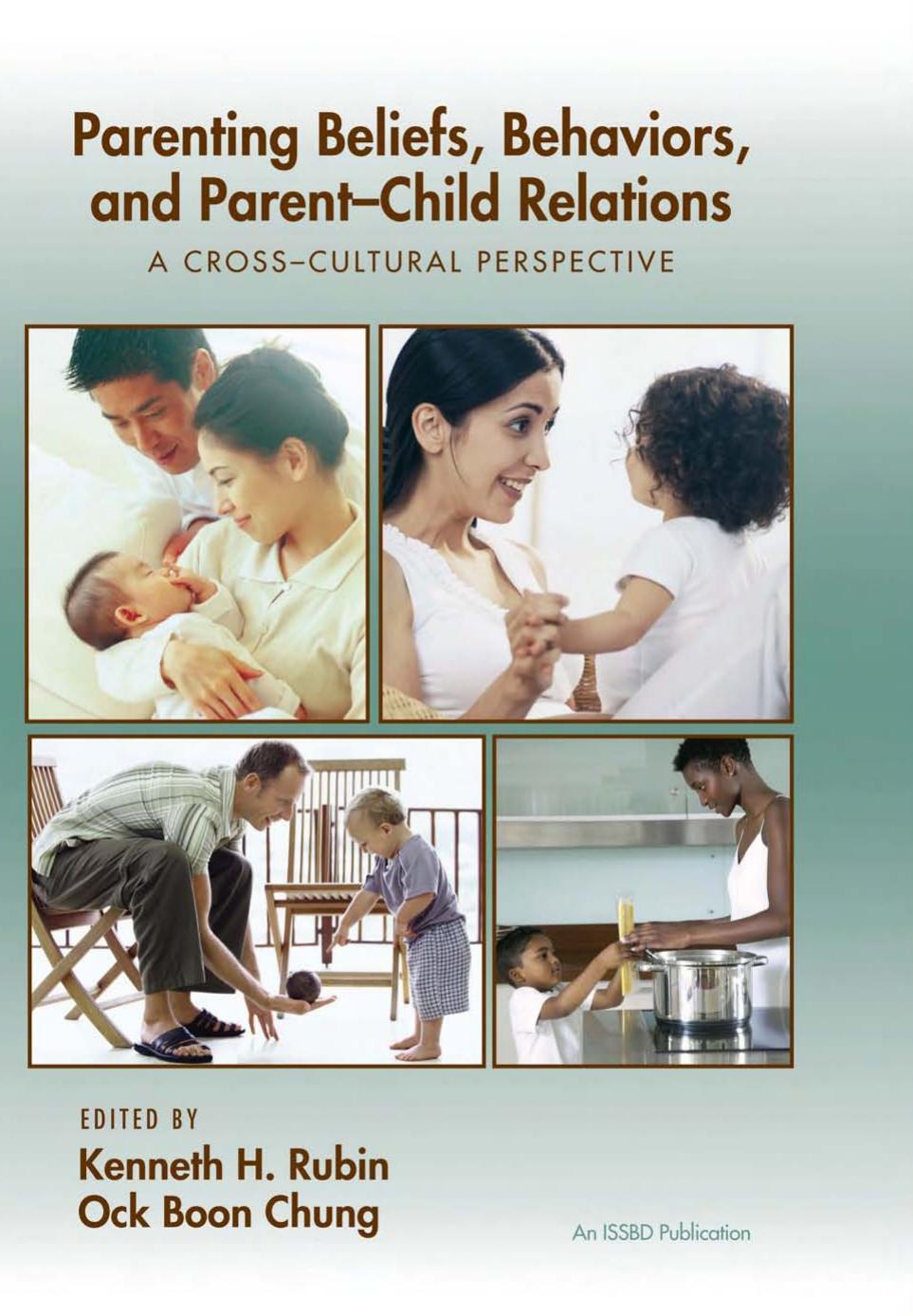 Parenting beliefs, behaviors, and parent-child relations : a cross-cultural perspective