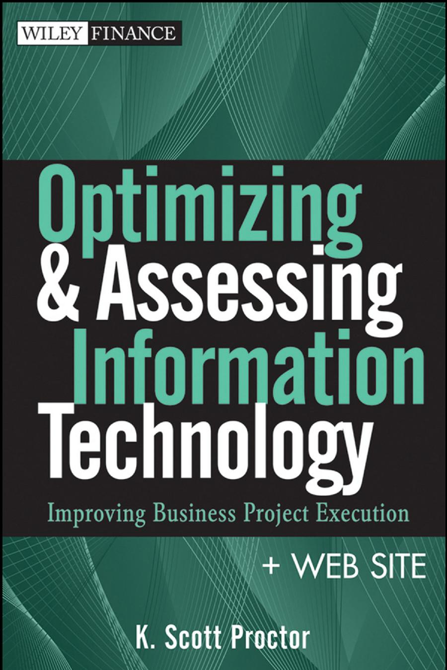 Optimizing and Assessing Information Technology: Improving Business Project Execution