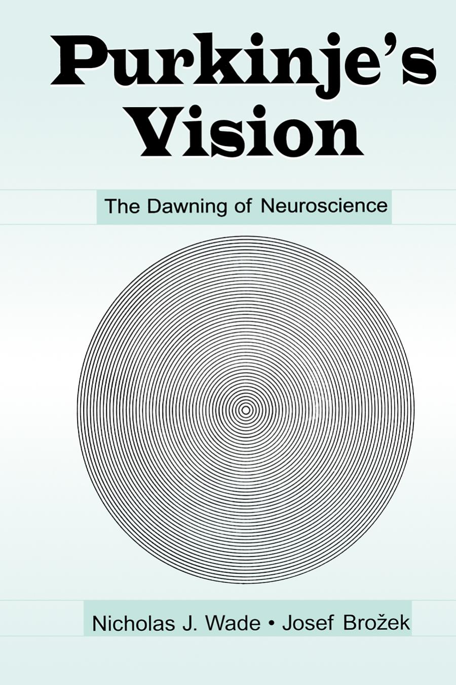 Purkinje'S Vision: The Dawning of Neuroscience