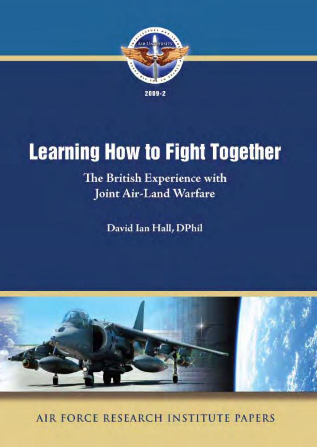 Learning How to Fight Together: The British Experience with Joint Air-Land Warfare