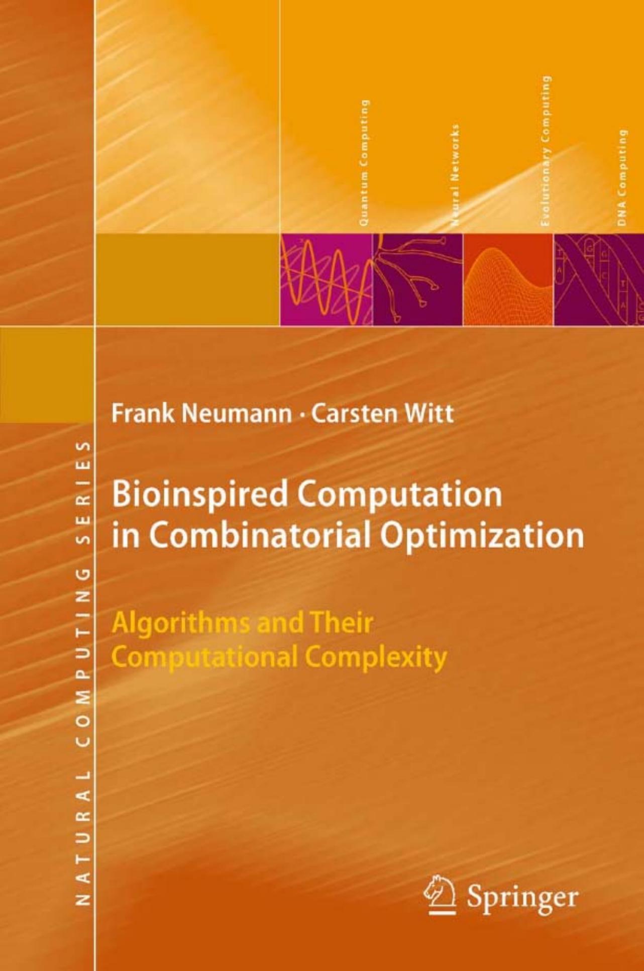 Bioinspired Computation in Combinatorial Optimization: Algorithms and Their Computational Complexity (Natural Computing Series)