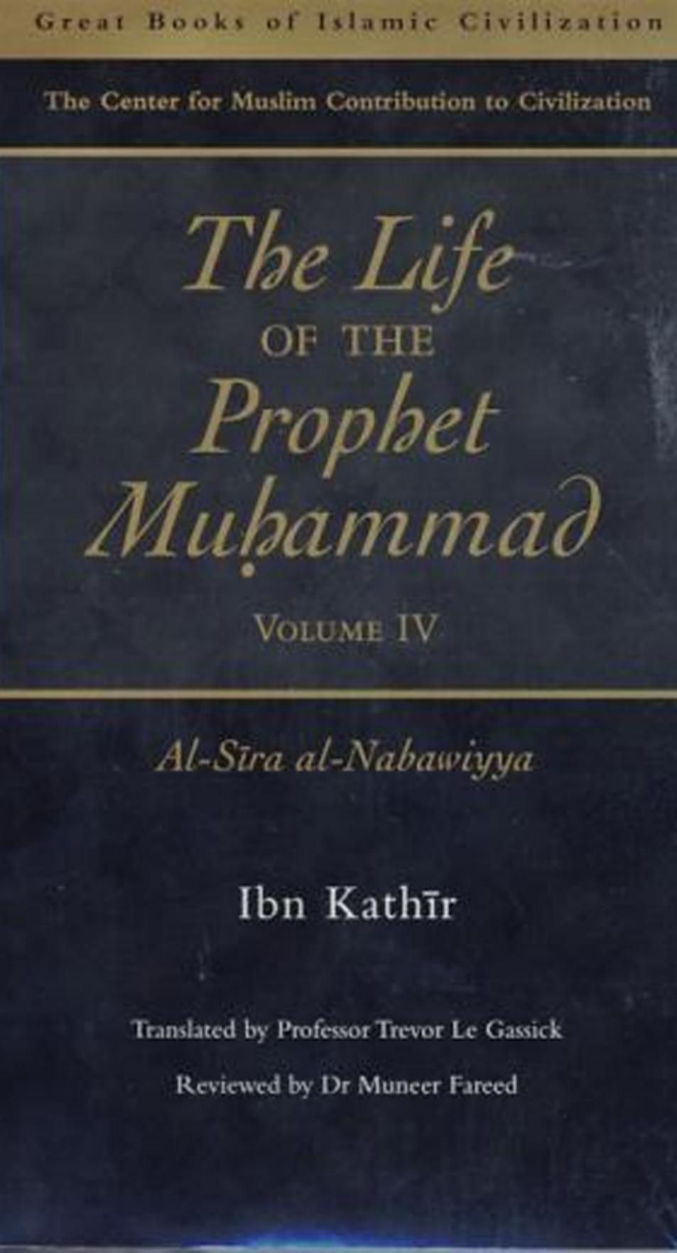 The Live of the Prophet Muhammad by Ibn Kathir V. 4