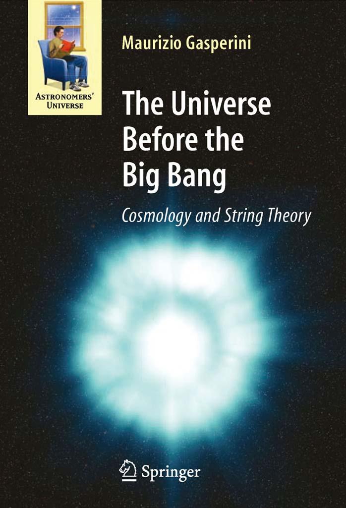 The Universe Before the Big Bang: Cosmology and String Theory