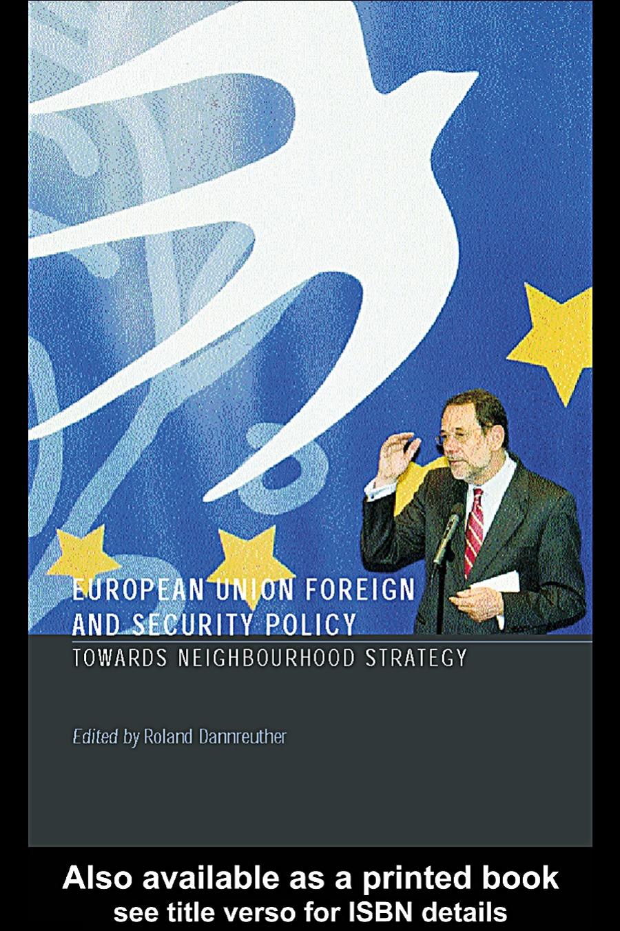 European Union Foreign and Security Policy: Towards a Neighbourhood Strategy