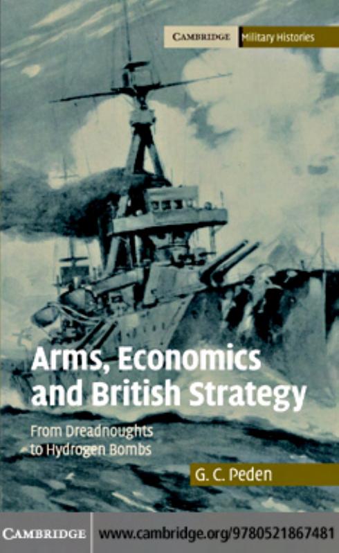 Arms, Economics and British Strategy: From Dreadnoughts to Hydrogen Bombs