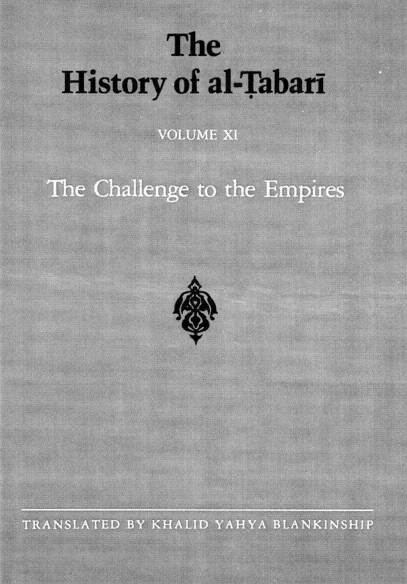The History of al-Tabari, Volume XI: The Challenge to the Empires