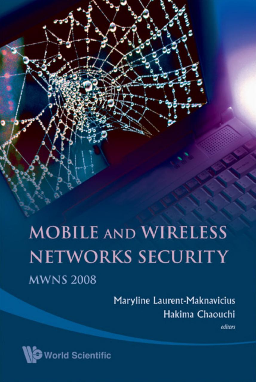 Mobile and Wireless Networks Security — Proceedings of the MWNS 2008 Workshop