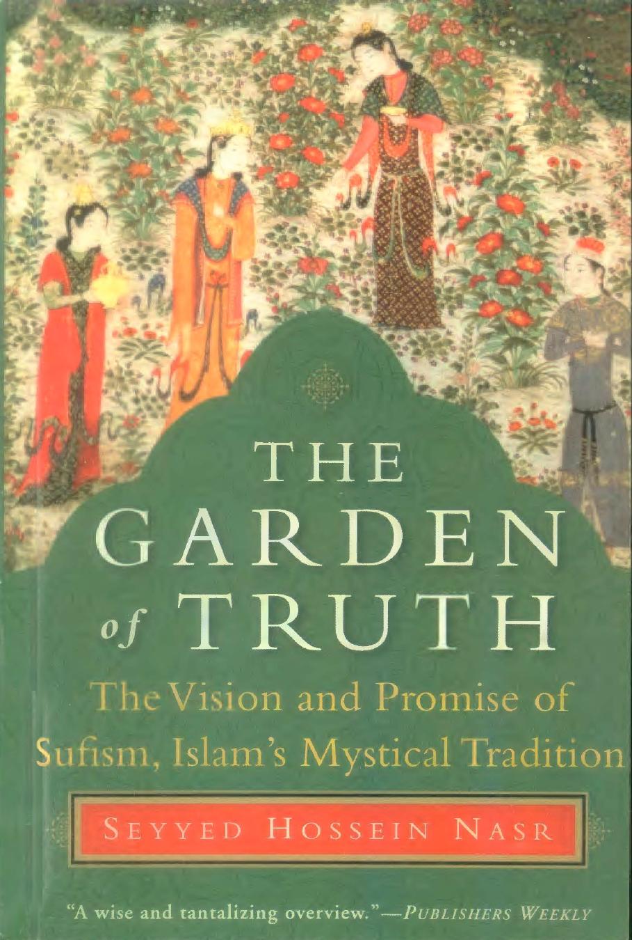 The Garden of Truth: The Vision and Promise of Sufism, Islam's Mystical Tradition