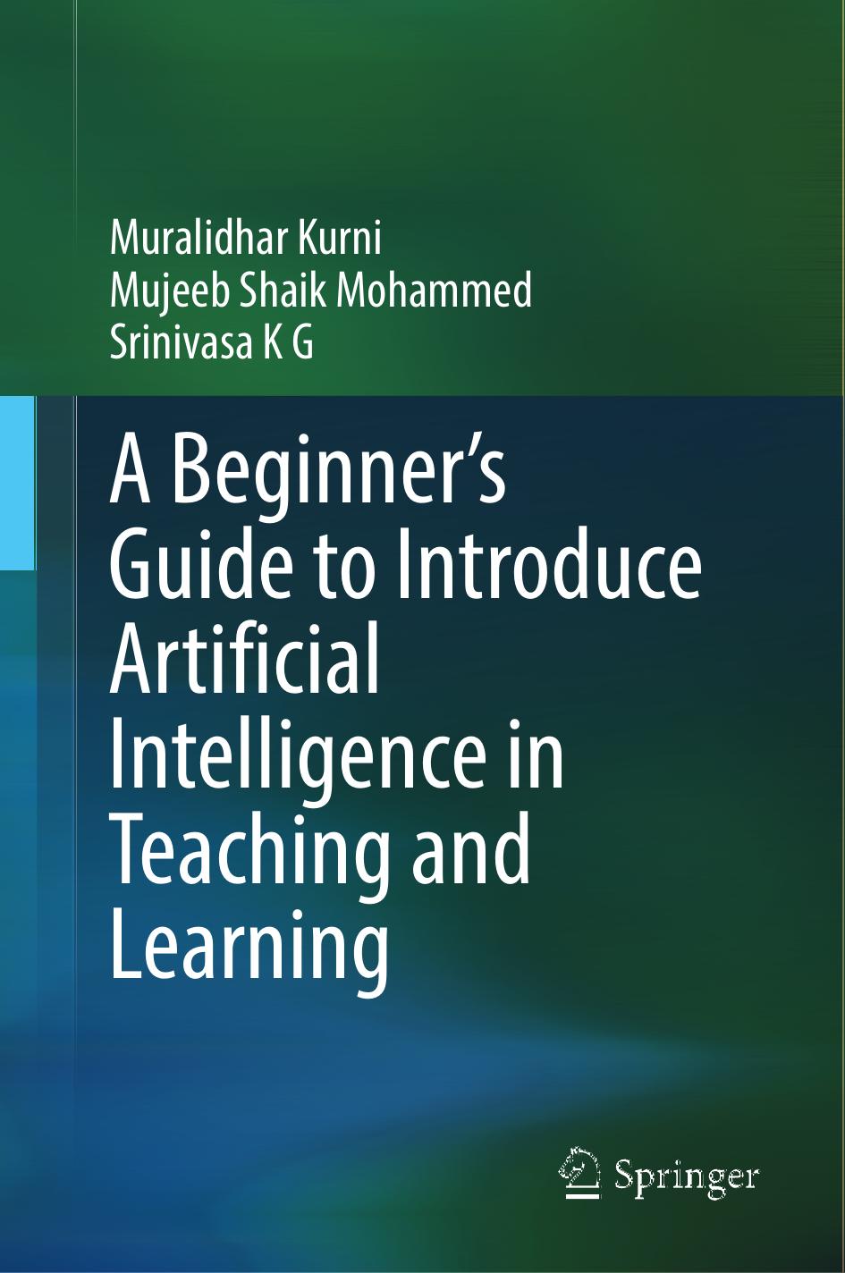A Beginner’s Guide to Introduce Artificial Intelligence in Teaching and Learning