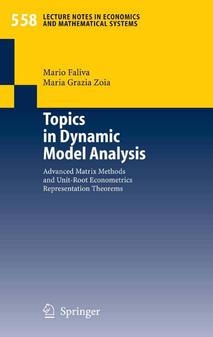 Topics in Dynamic Model Analysis : Advanced Matrix Methods and Unit-root Econometrics Representation Theorems