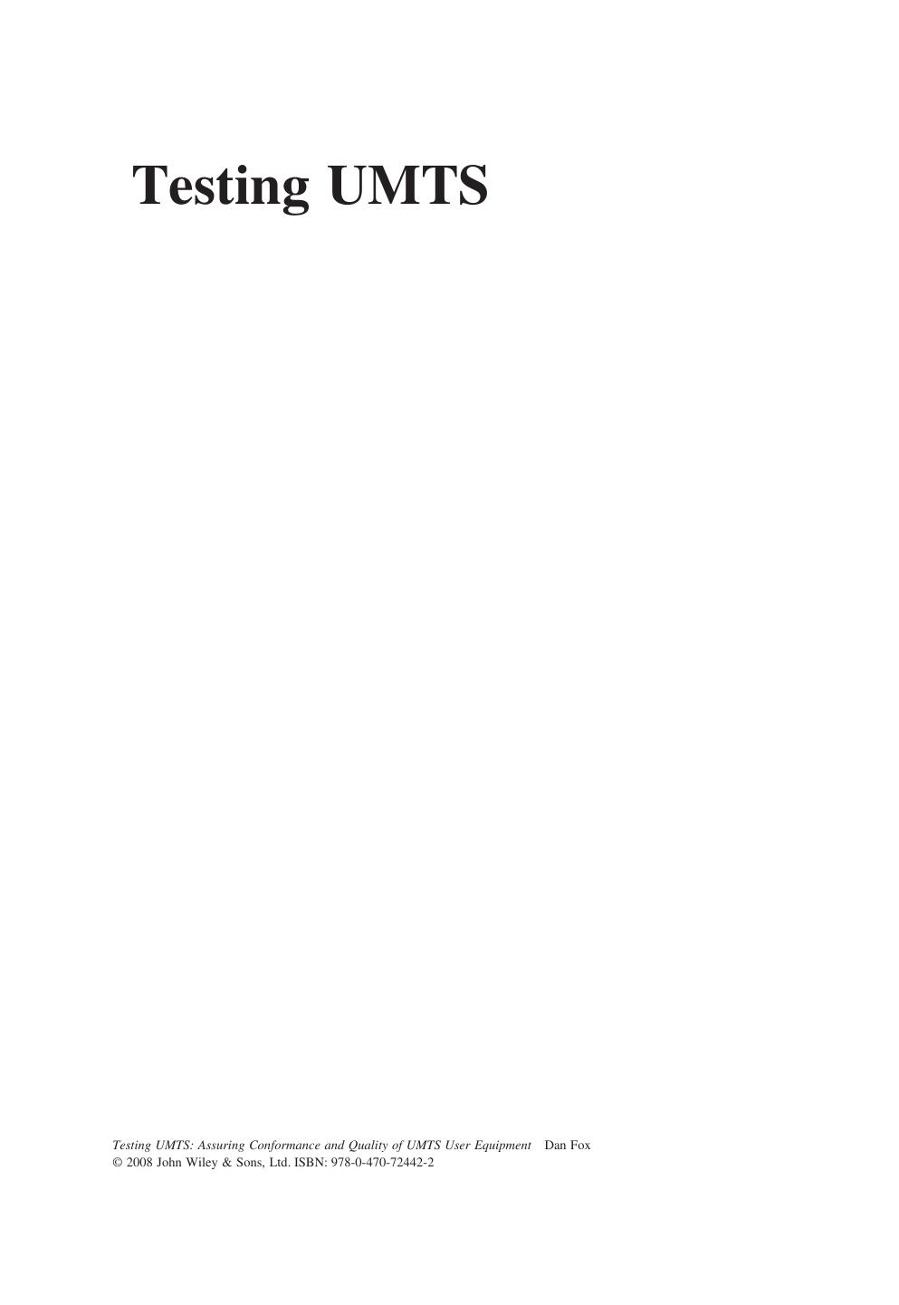 Testing UMTS Assuring Conformance and Quality of UMTS User Equipment