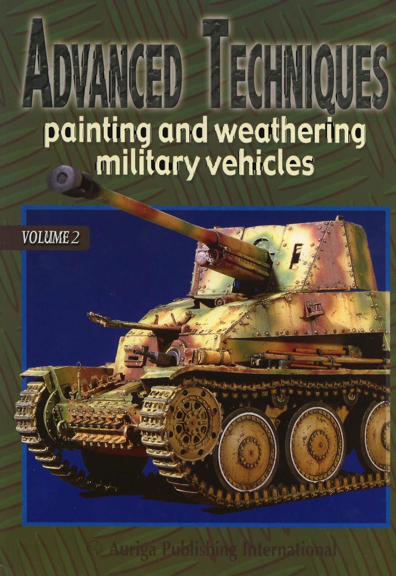 Advanced Techniques Painting and Weathering Military Vehicles Vol 2 2007