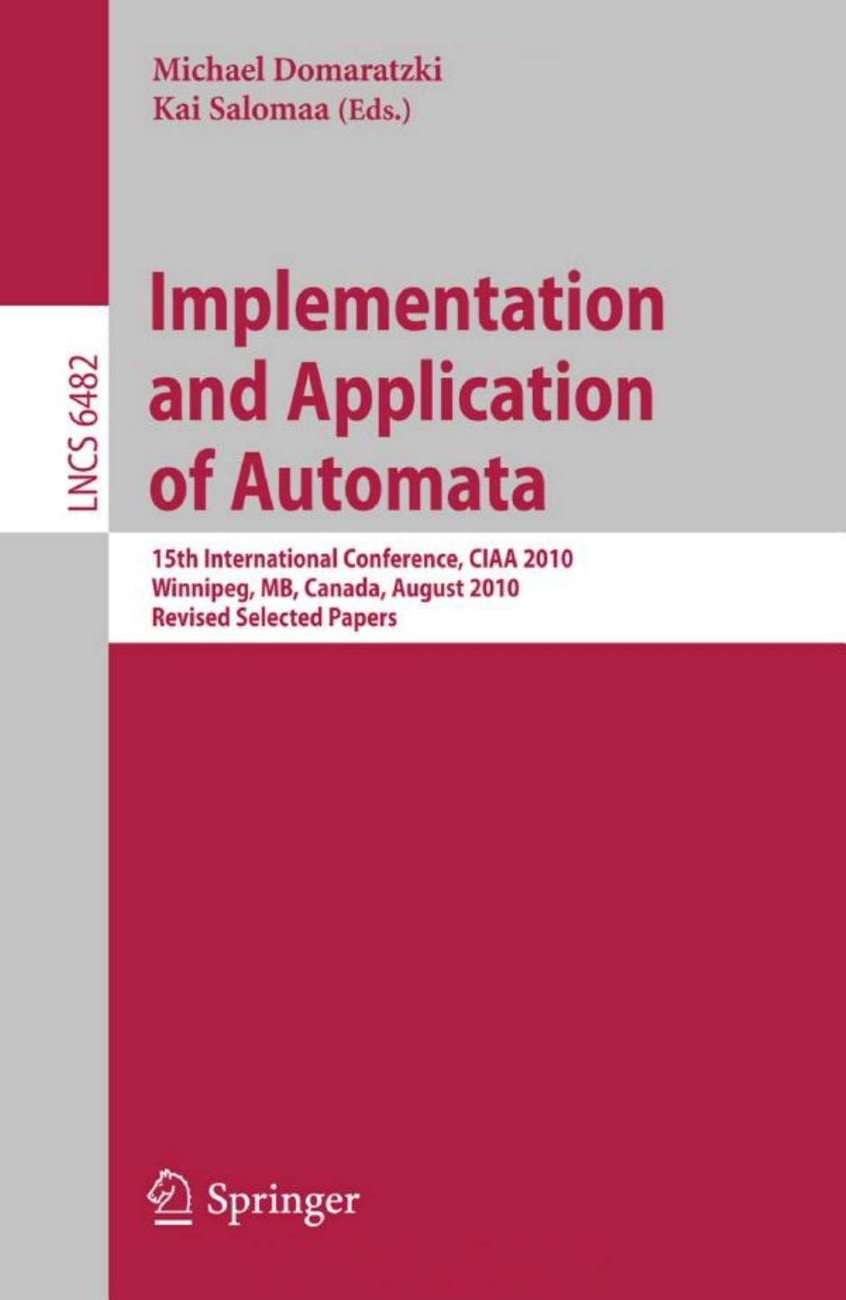 Implementation and Application of Automata (Lecture Notes in Computer Science, 6482)