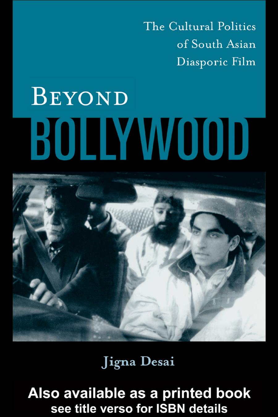 Beyond Bollywood: The Cultural Politics of South Asian Diasporic Film