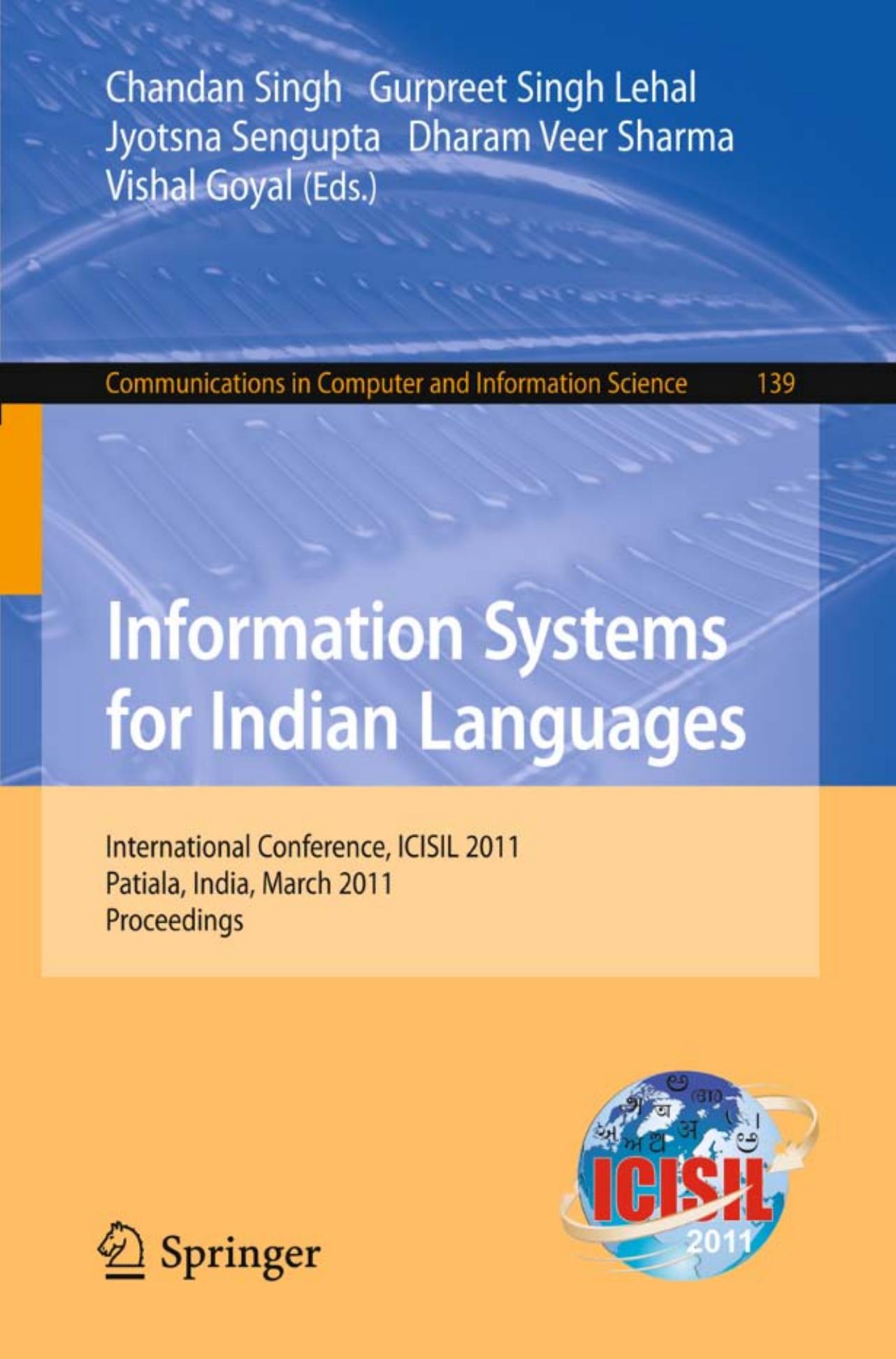 Information Systems for Indian Languages - ICISIL 2011 (Communications in Computer and Information Science, 139)