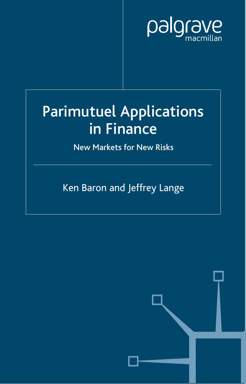 Parimutuel Applications In Finance: New Markets for New Risks