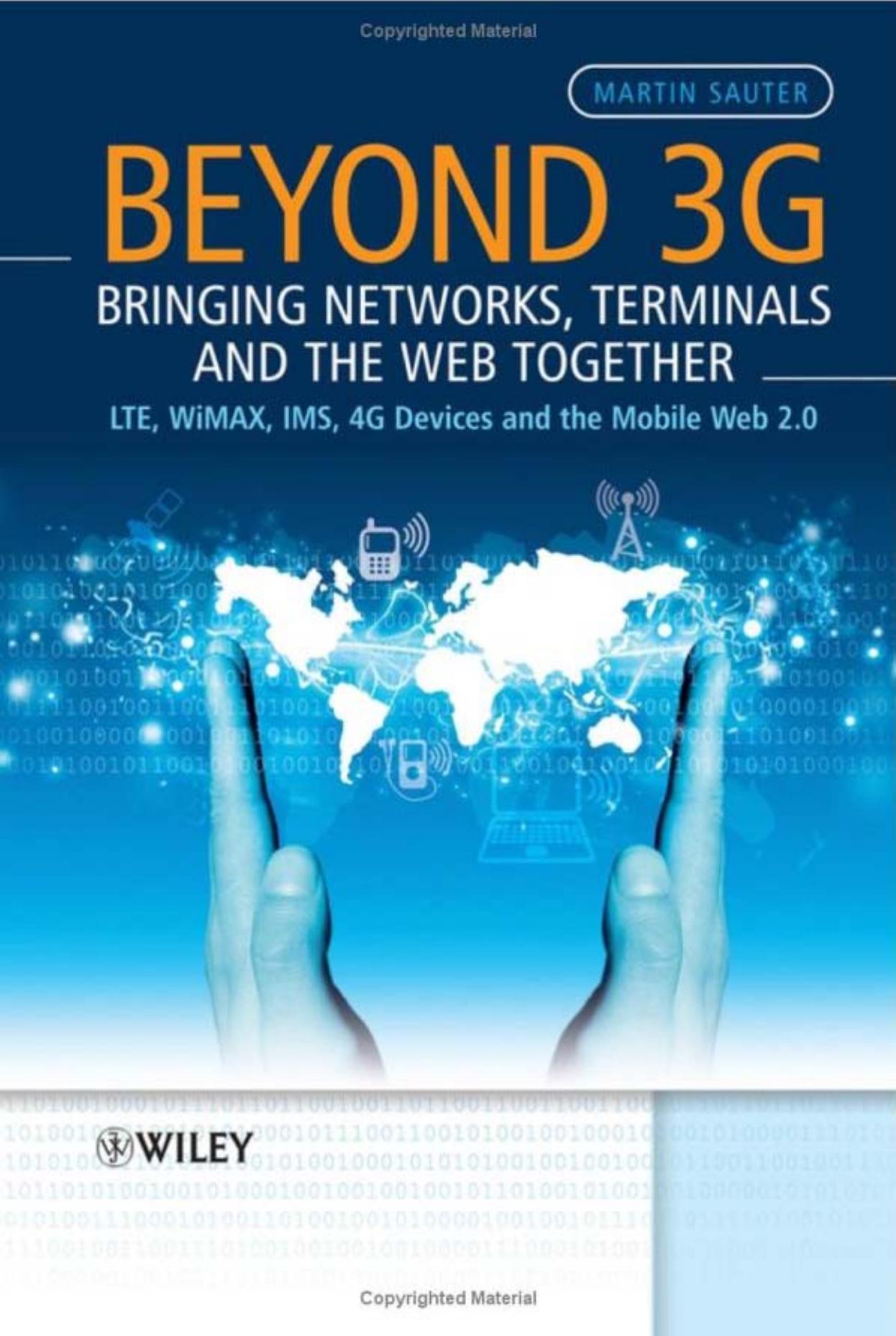 beyond-3g-bringing-networks-terminals-and-the-web-together-lte-wimax-ims-4g-devices-and-the-mobile-web-2-0.9780470751886.40892