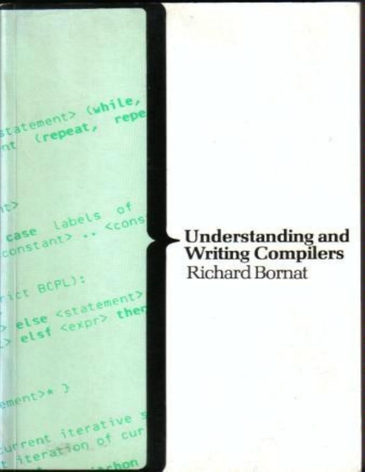 Understanding and Writing Compilers: A do-it-yourself guide