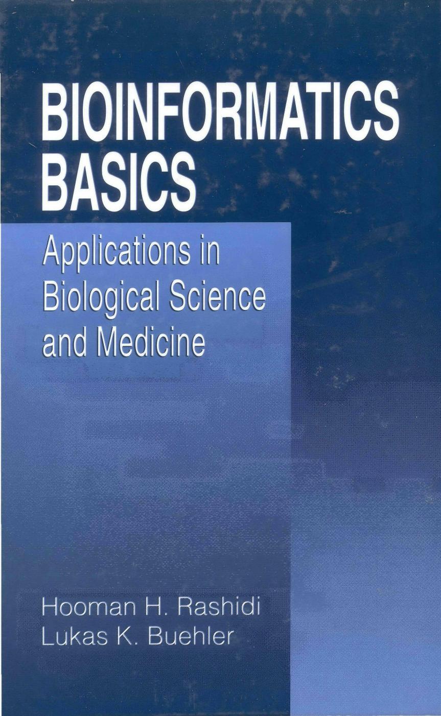 BIOINFORMATICS BASICS Applications in Biological Science and Medicine