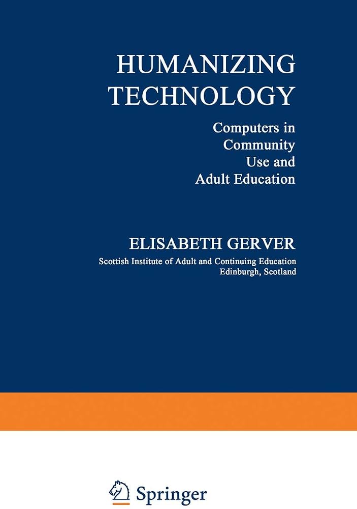Humanizing Technology: Computers in Community Use and Adult Education