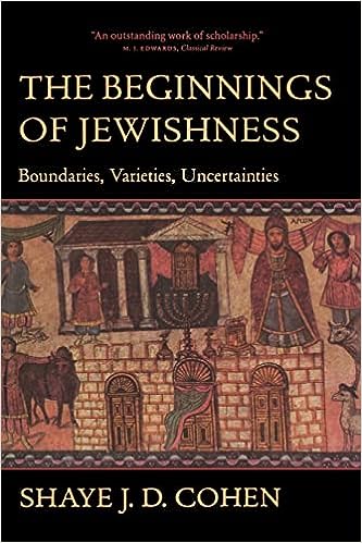 The Beginnings of Jewishness: Boundaries, Varieties, Uncertainties