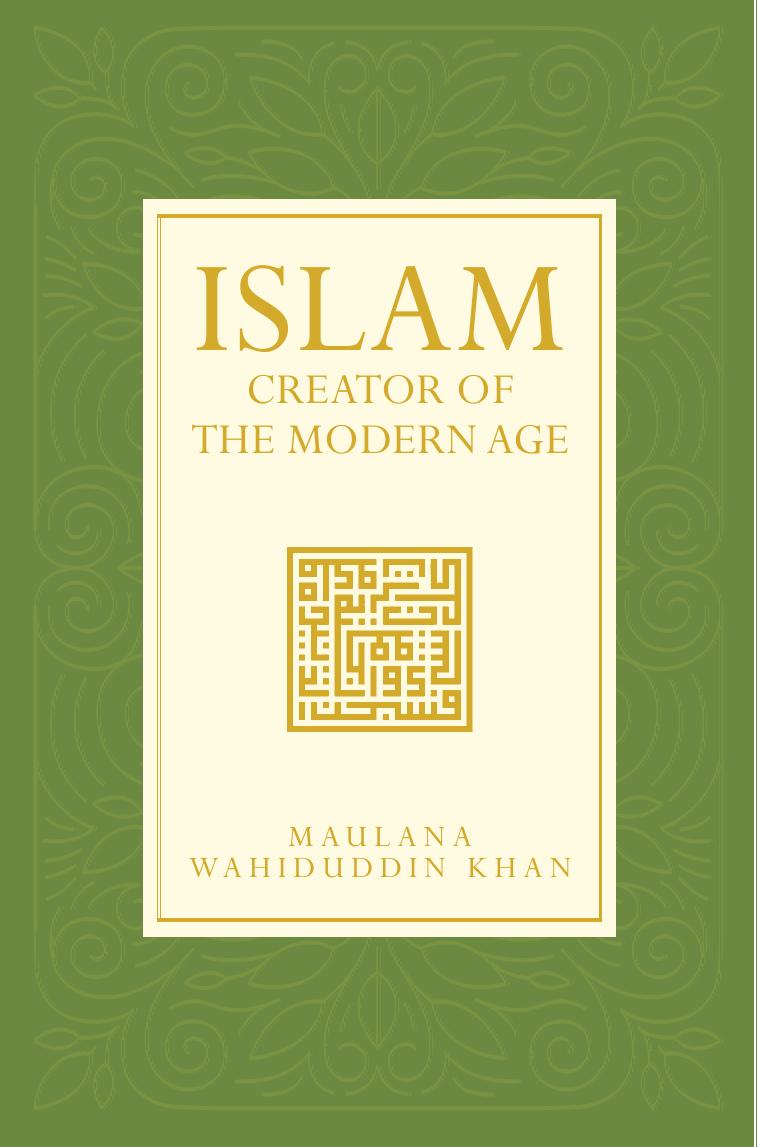Islam- Creator of the Modern Age