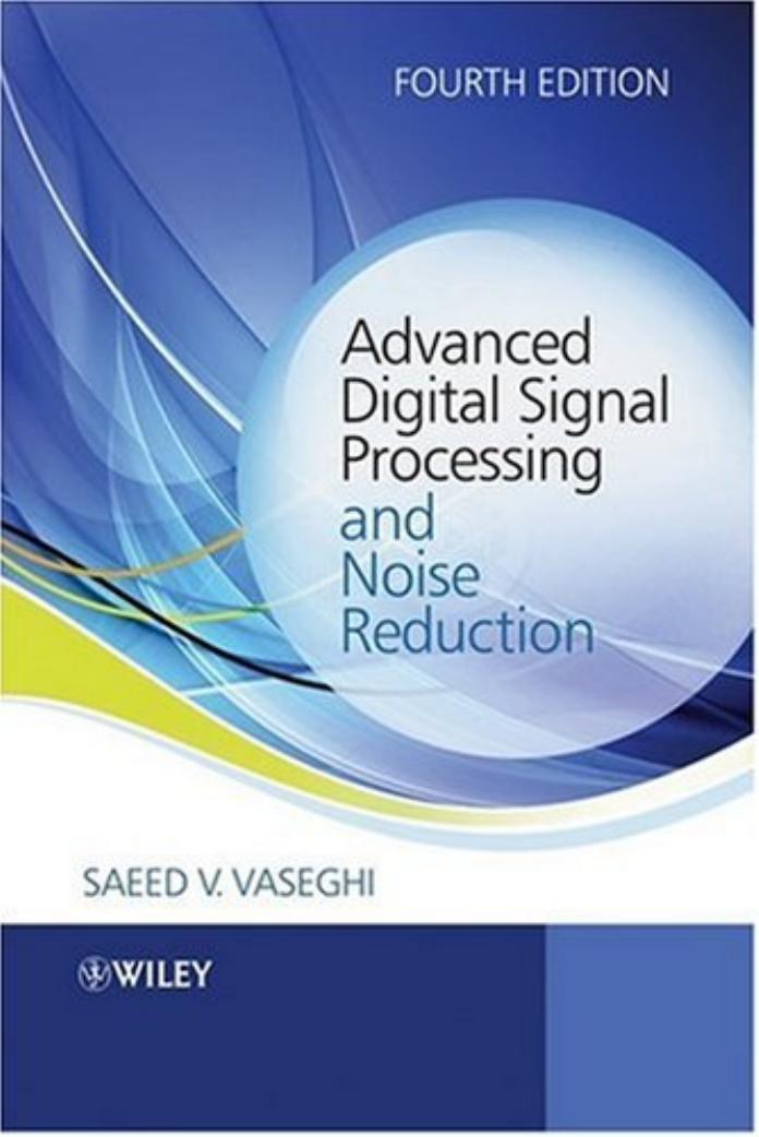 Advanced Digital Signal Processing and Noise Reduction (Fourth Edition)