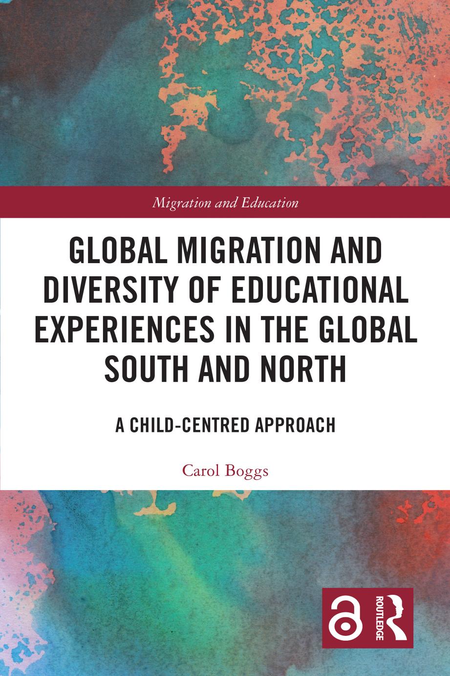 Global Migration and Diversity of Educational Experiences in the Global South and North; A Child-Centred Approach