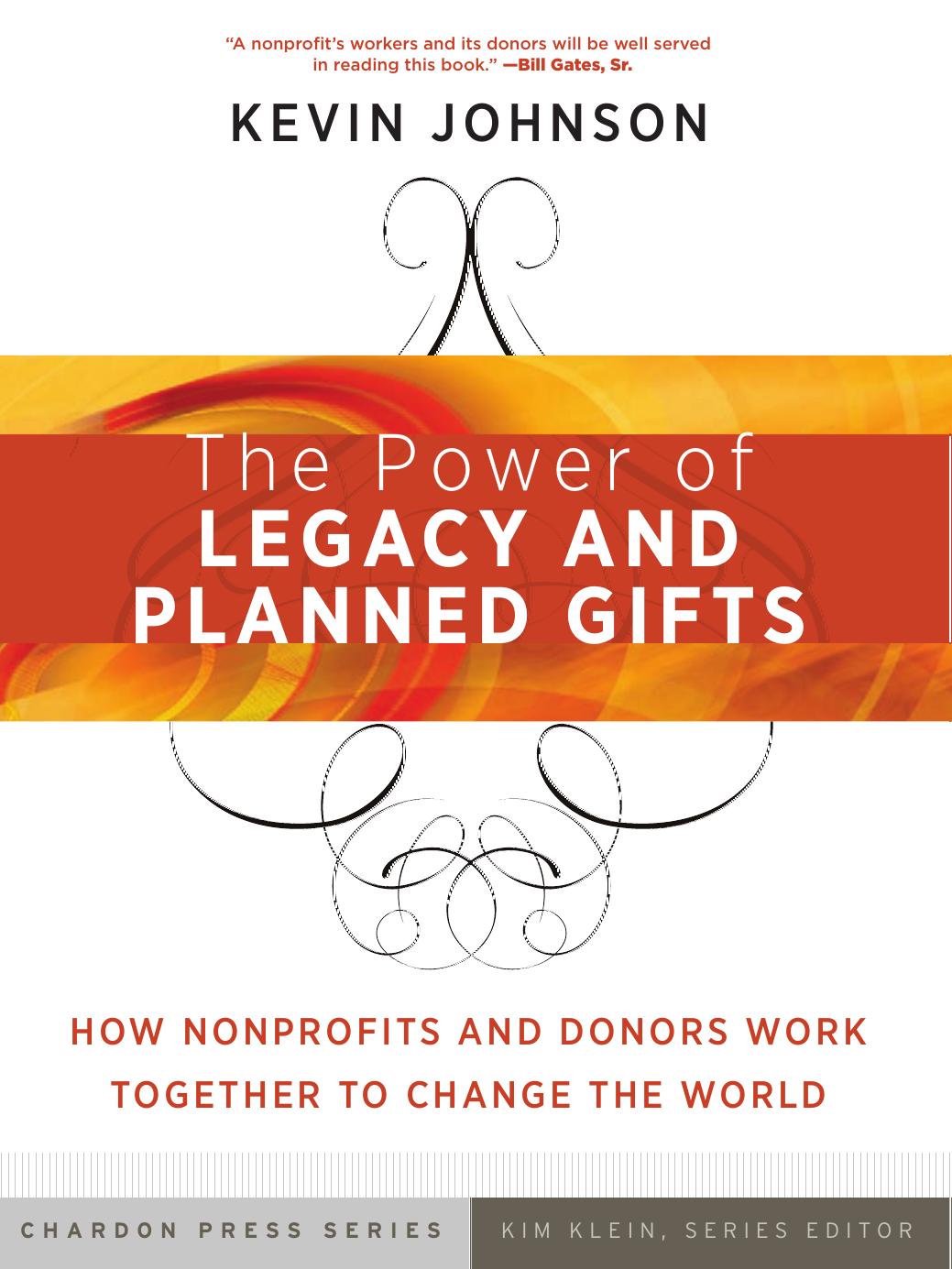 The Power of Legacy and Planned Gifts: How Nonprofits and Donors Work Together to Change the World (Kim Klein's Chardon Press)