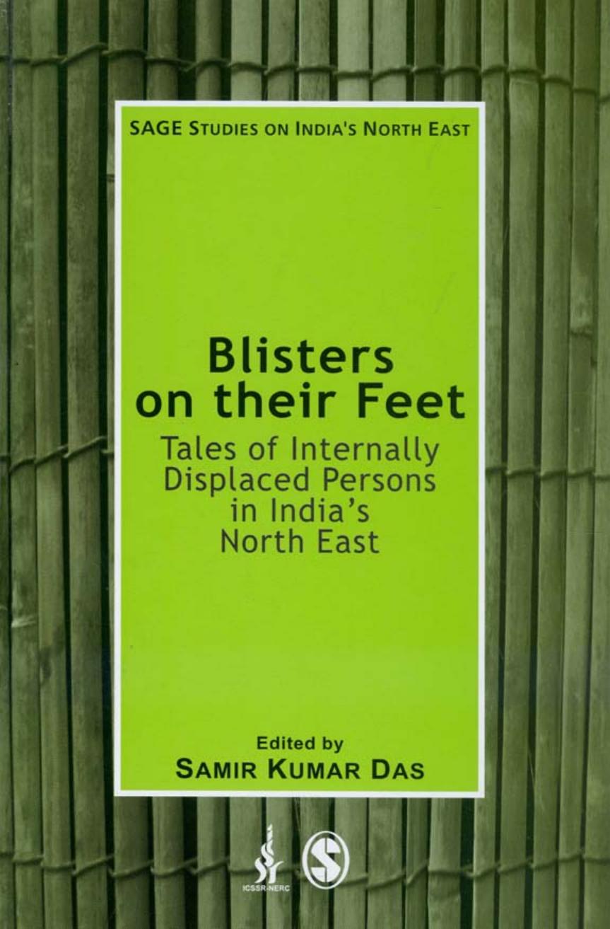 Blisters on their Feet: Tales of Internally Displaced Persons in India's North East (Sage Studies on India's North East)