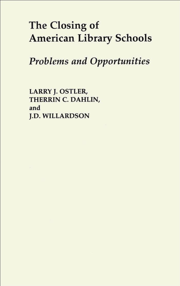 The Closing of American Library Schools: Problems and Opportunities