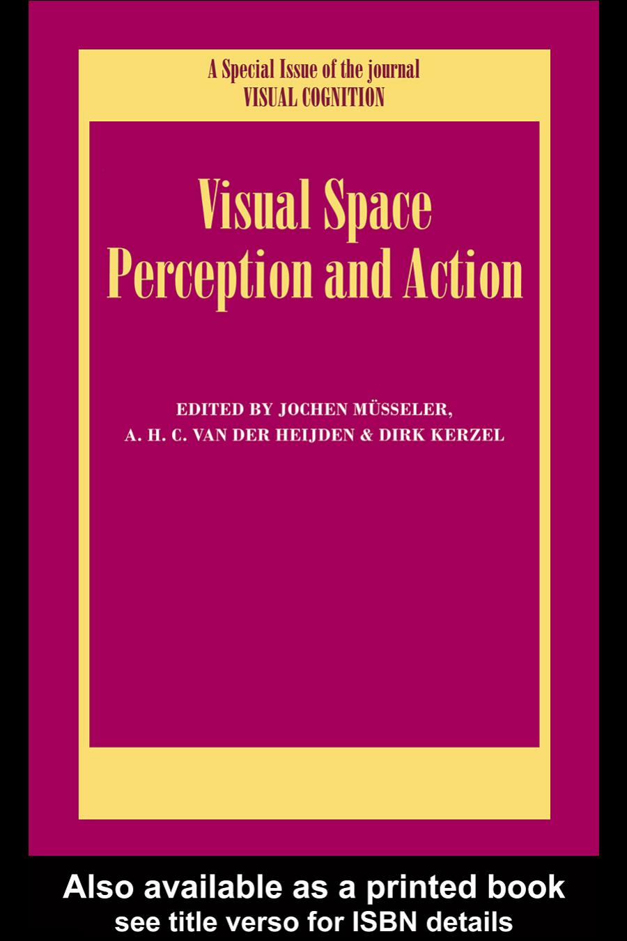 A Special Issue of Visual Cognition: Visual Space Perception and Action