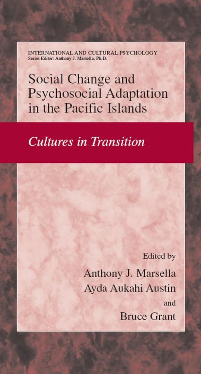 Social Change and Psychosocial Adaptation in the Pacific Islands: Cultures in Transition (International and Cultural Psychology)