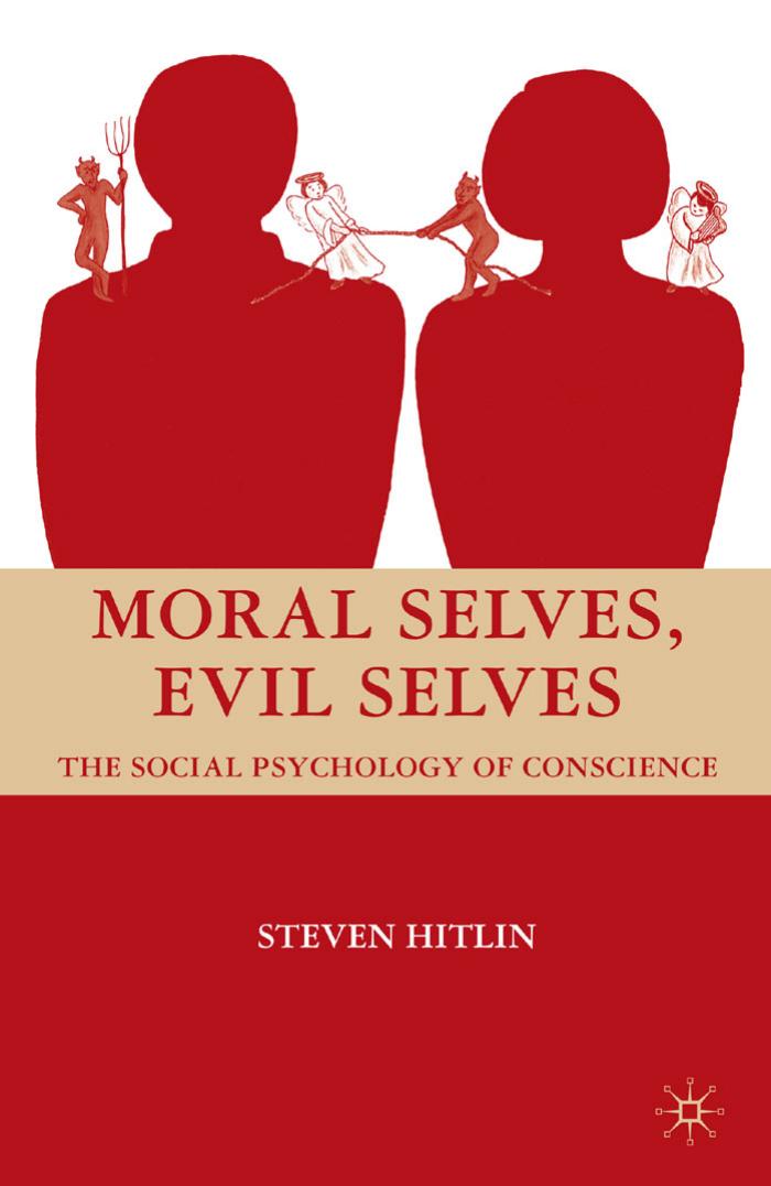 Moral Selves, Evil Selves: The Social Psychology of Conscience