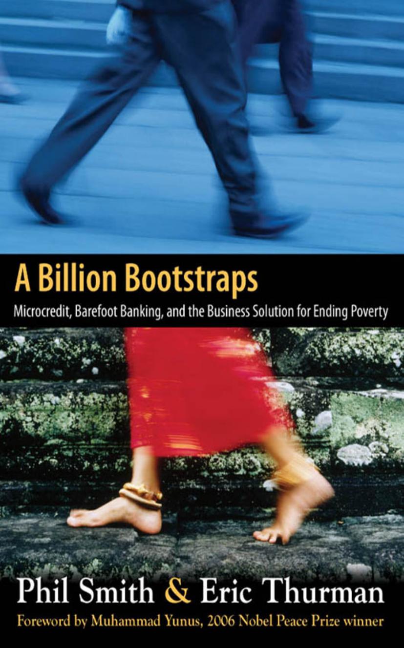 A Billion Bootstraps: Microcredit, Barefoot Banking, and the Business Strategies for Ending Poverty