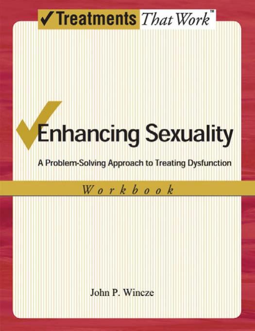 Enhancing Sexuality A Problem Solving Approach to Treating Dysfunctio by John P. Wincze