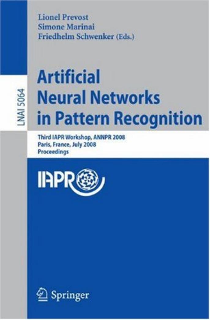 Artificial Neural Networks in Pattern Recognition — Third IAPR Workshop, ANNPR 2008, Paris, France, July 2–4, 2008 — Proceedings