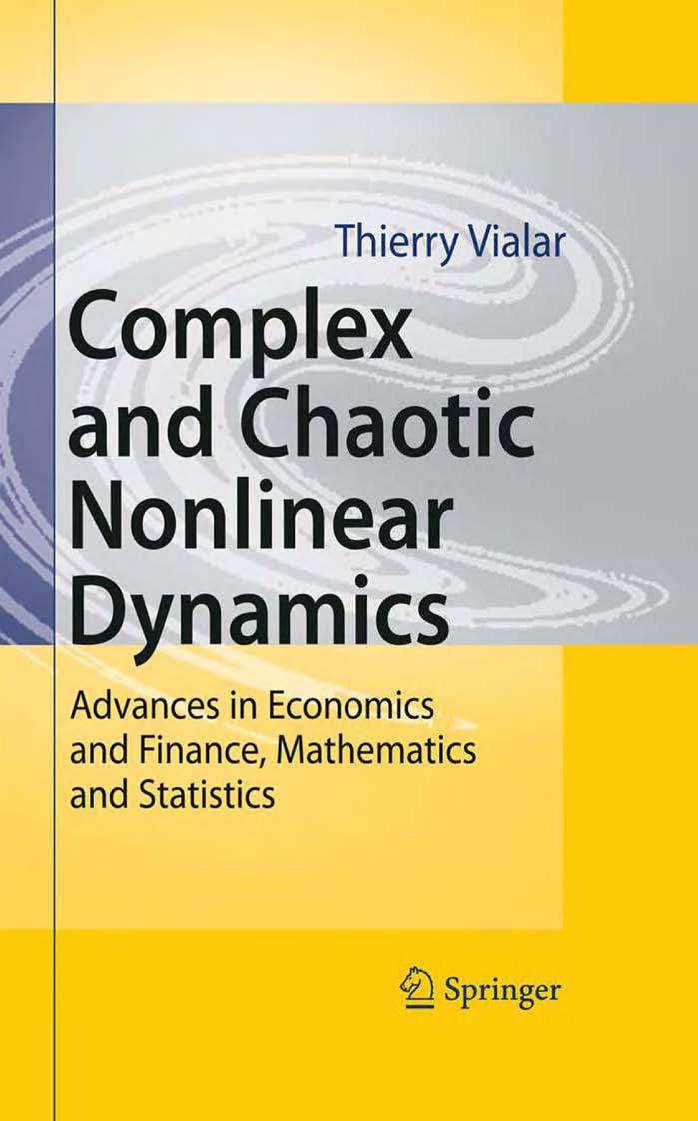 Complex and Chaotic Nonlinear Dynamics Advances in Economics and Finance Mathematics and Statistics by Thierry Vialar