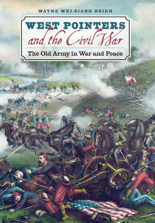 West Pointers and the Civil War: The Old Army in War and Peace