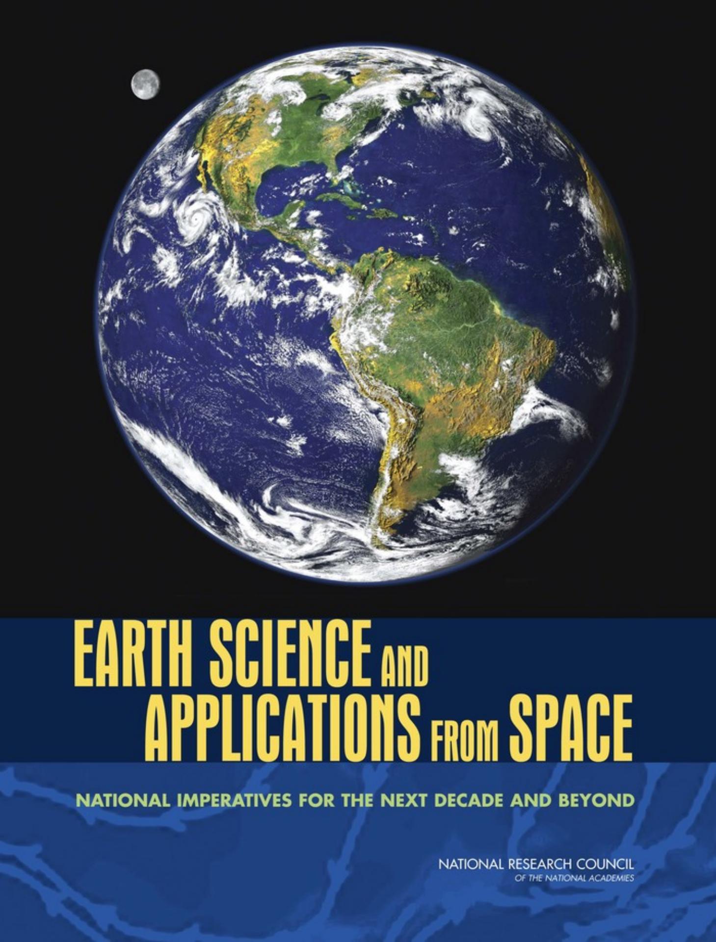 Earth Science and Applications from Space: National Imperatives for the Next Decade and Beyond