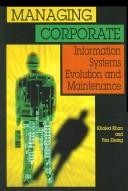 Managing Corporate Information Systems Evolution and Maintenance