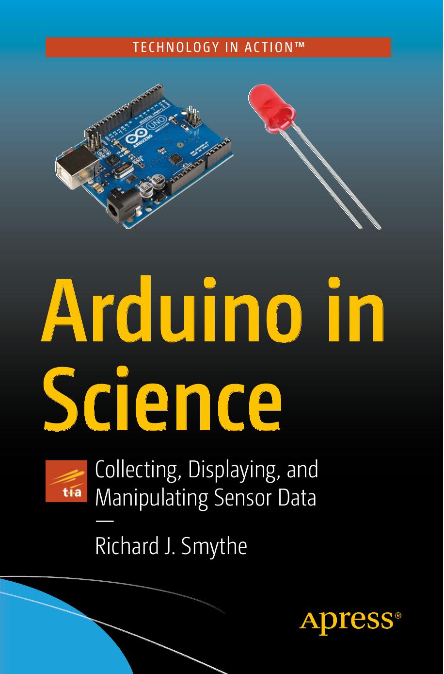 Advanced Arduino Techniques in Science: Refine Your Skills and Projects With PCs or Python-Tkinter
