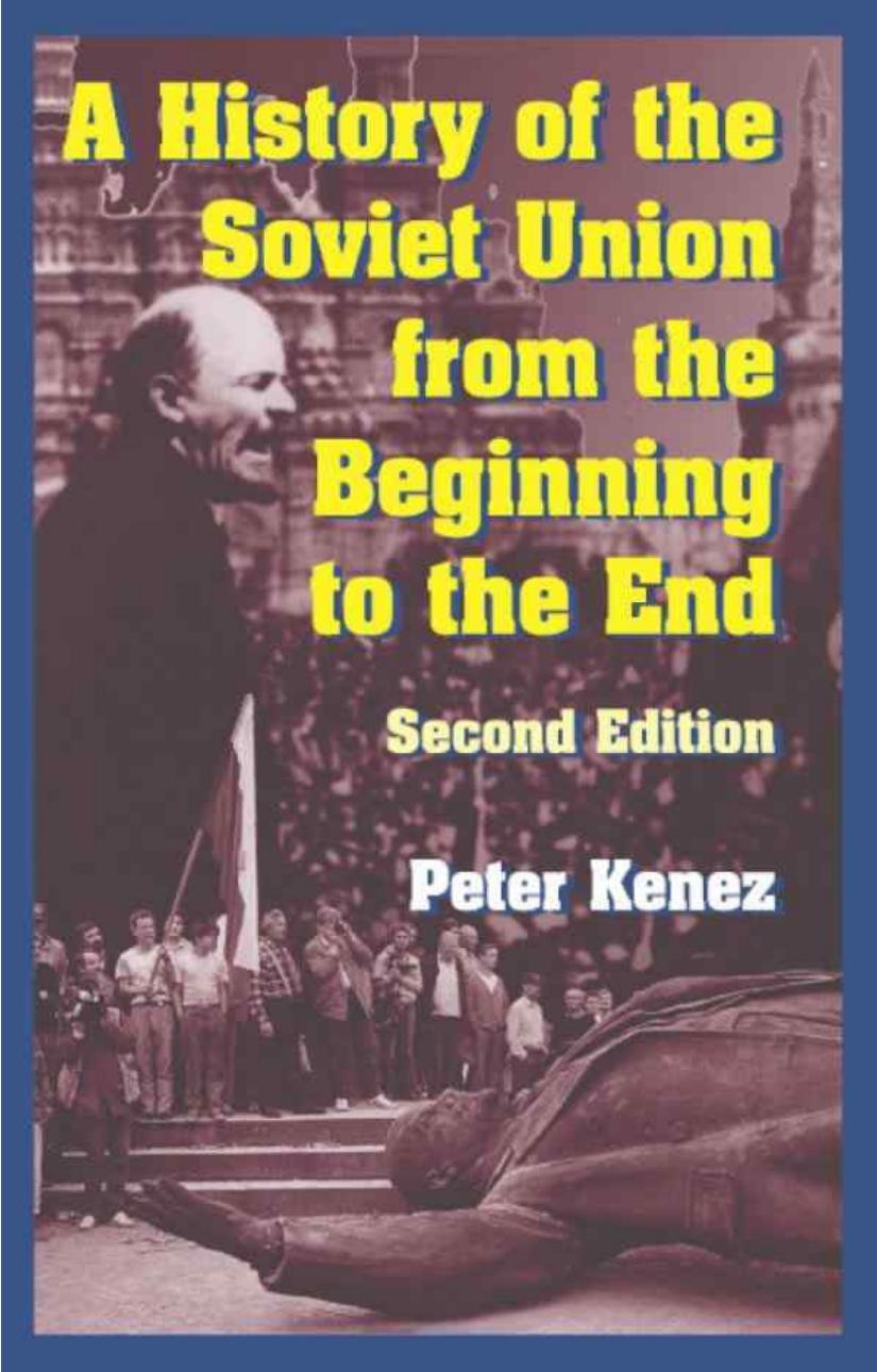 A History of the Soviet Union From the Beginning to the End