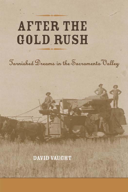 After the Gold Rush: Tarnished Dreams in the Sacramento Valley