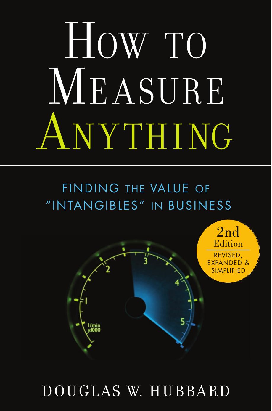 How to Measure Anything: Finding the Value of Intangibles in Business, Second Edition