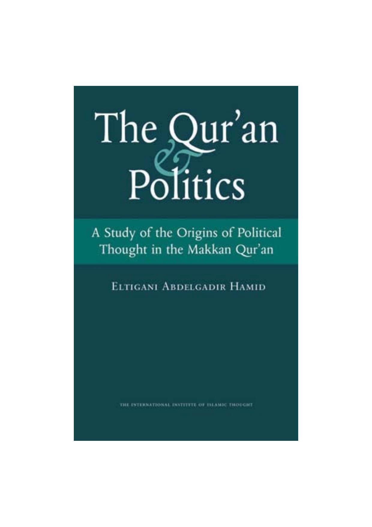 THE QUR’AN AND POLITICS A Study of the Origins of Political Thought in the Makkan Qur’an