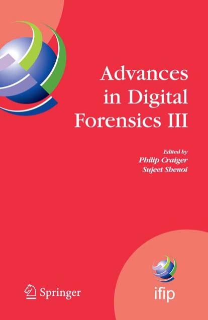 Advances in Digital Forensics III (IFIP International Federation for Information Processing)