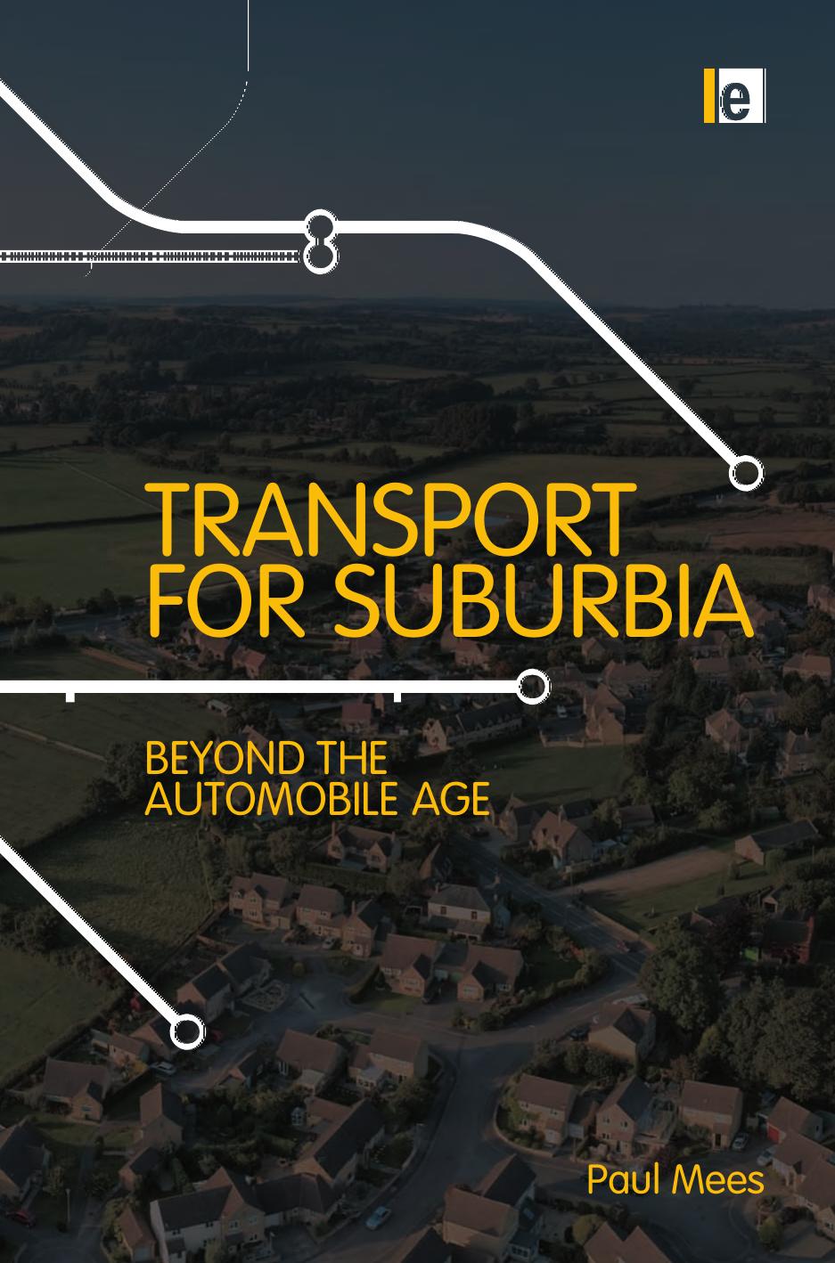 Transport for Suburbia: Beyond the Automobile Age